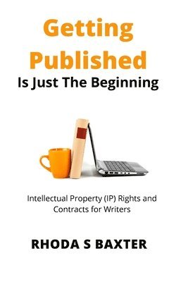 Rhoda S Baxter - Getting Published is Just the Beginning, Häftad