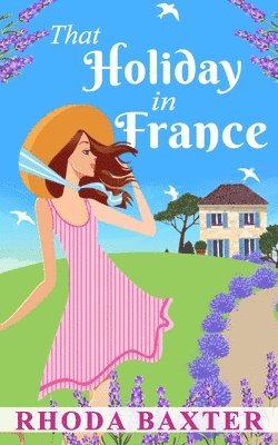 Rhoda Baxter - That Holiday In France, Häftad