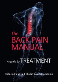 bokomslag The Back Pain Manual -- A Guide to Treatment
