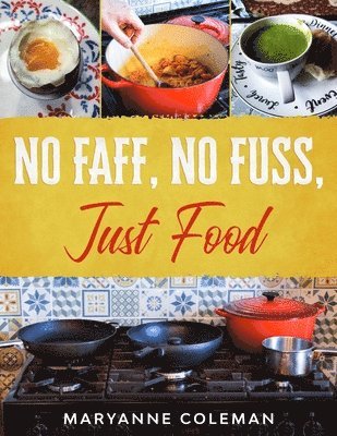bokomslag No Faff, No Fuss, Just Food