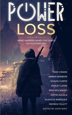 Todd Cinani, Amber Benbow, Shaun Curtis, Ashley Laino, Max McCamish, Justin Alcala, Silencio Marquez, Patrick Tillett, John Wait - Power Loss, Häftad