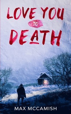 Max McCamish - Love You to Death, Häftad