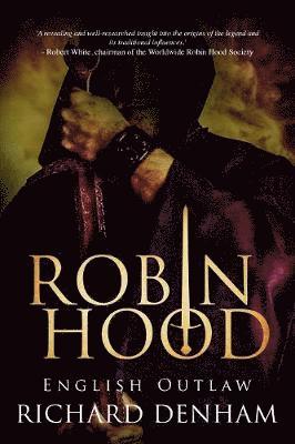 Richard Denham - Robin Hood: English Outlaw, Häftad