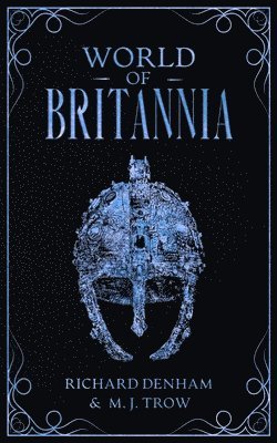 World of Britannia: Historical Companion to the Britannia Series 1