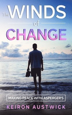 bokomslag The Winds of Change: Making Peace with Asperger's