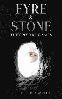 Fyre & Stone: The Spectre Games 1