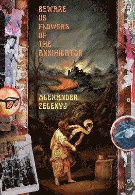 Beware Us Flowers of the Annihilator