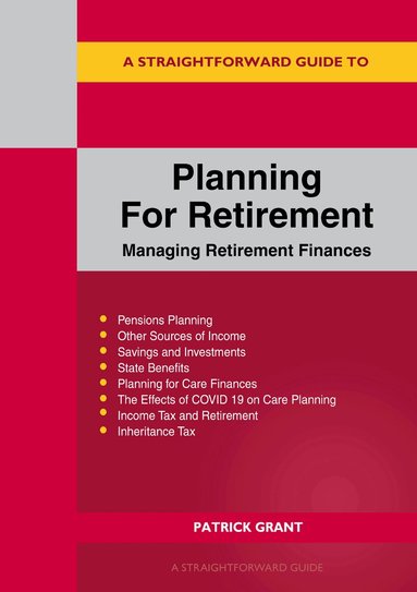 Patrick Grant - Planning for Retirement: Managing Retirement Finances, Häftad