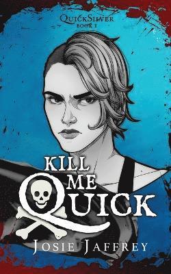 Kill Me Quick 1