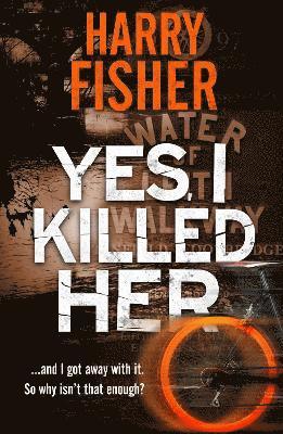 Harry Fisher - Yes, I Killed Her, Häftad