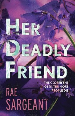Rachel Sargeant - Her Deadly Friend, Häftad