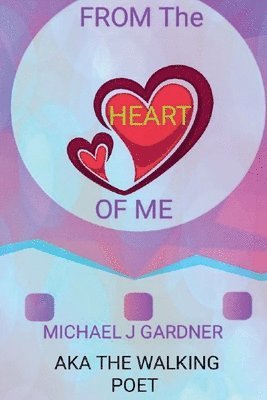 Michael J Gardner, Michael J. Gardner - From the Heart of Me, Häftad