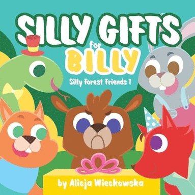 Alicja Wieckowska, Rachel Hunt - Silly gifts for Billy, Häftad