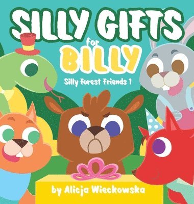 Alicja Wieckowska, Rachel Hunt - Silly gifts for Billy, Inbunden