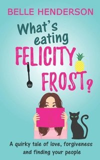 bokomslag What's eating Felicity Frost?