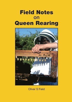 Field Notes on Queen Rearing 1