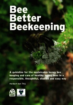Herbert Ten Thij - Bee Better Beekeeping, Häftad