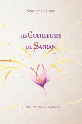 Kingsley L Dennis - Les cueilleuses de Safran, Häftad