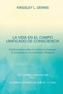 Kingsley L Dennis - Vida En El Campo Unificado de Consciencia, Häftad