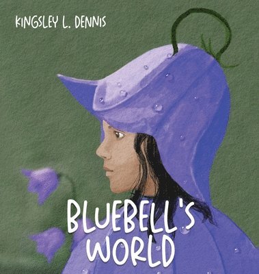 Kingsley L Dennis - Bluebell's World, Inbunden