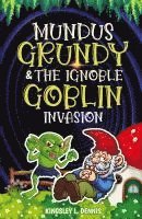 bokomslag Mundus Grundy & the Ignoble Goblin Invasion
