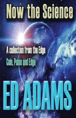 Ed Adams - Now the Science, Häftad