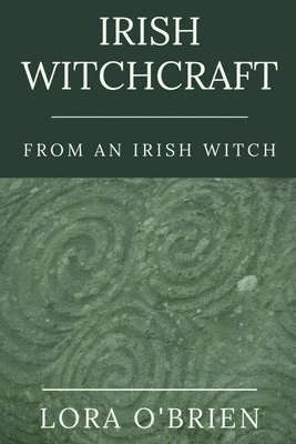 bokomslag Irish Witchcraft from an Irish Witch