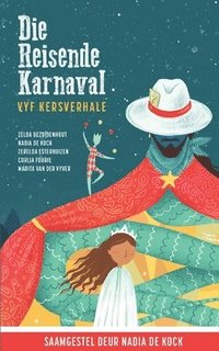 bokomslag Die Reisende Karnaval: Vyf Kersverhale
