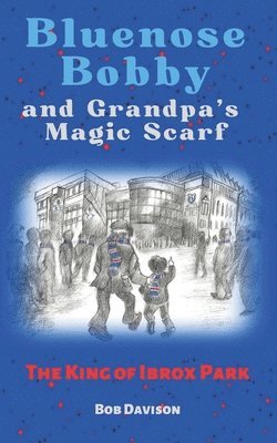 Bluenose Bobby and Grandpa's Magic Scarf 1