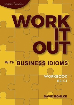 David Bohlke - Work It Out with Business Idioms Workbook, Häftad