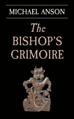 Michael Anson - Bishop's Grimoire, Häftad