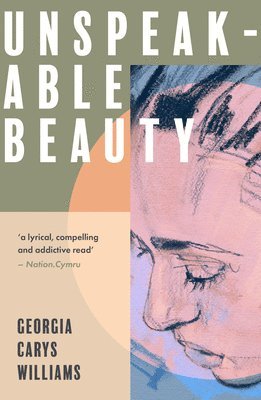 Georgia Carys Williams - Unspeakable Beauty, Häftad