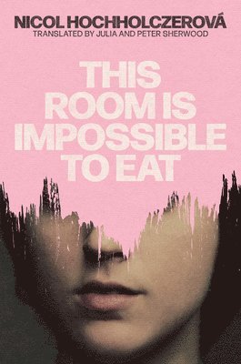 Nicol Hochholczerová - This Room is Impossible to Eat, Häftad