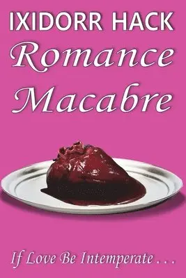 Ixidorr Hack - Romance Macabre, Häftad. Tillgänglighet: Lägg i varukorg