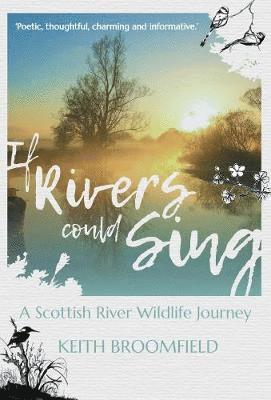 If Rivers Could Sing: A Scottish River Wildlife Journey 1