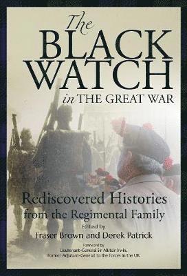 The Black Watch and the Great War, 1914-18 1