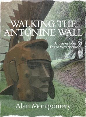 bokomslag Walking the Antonine Wall