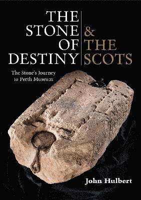 John Hulbert - Stone of Destiny & The Scots, Häftad