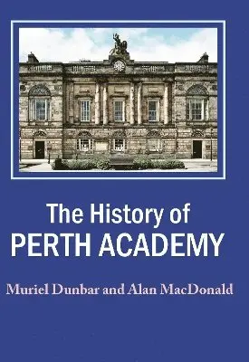 Muriel Dunbar, Alan MacDonald - History of Perth Academy, Häftad. Tillgänglighet: Lägg i varukorg