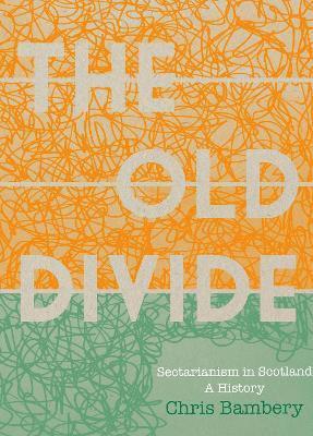 bokomslag 'The Old Divide': A History of Sectarianism in Scotland