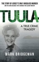 Mark Bridgeman - TUULA A True Crime Tragedy, Häftad