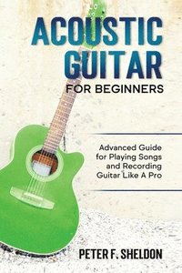 bokomslag Acoustic Guitar for Beginners