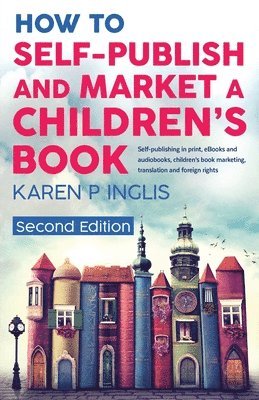 How to Self-publish and Market a Children's Book (Second Edition) 1