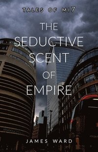 bokomslag The Seductive Scent of Empire
