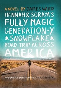 bokomslag Hannah and Soraya's Fully Magic Generation-Y *Snowflake* Road Trip across America