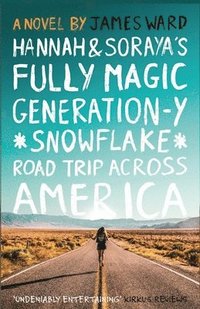 bokomslag Hannah and Soraya's Fully Magic Generation-Y *Snowflake* Road Trip across America