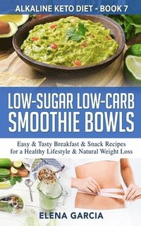 bokomslag Low-Sugar Low-Carb Smoothie Bowls