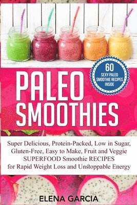 Elena Garcia - Paleo Smoothies, Häftad