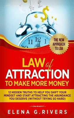 Elena G Rivers - Law Of Attraction to Make More Money, Inbunden