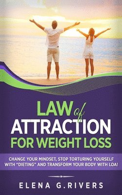Elena G Rivers - Law of Attraction for Weight Loss, Inbunden